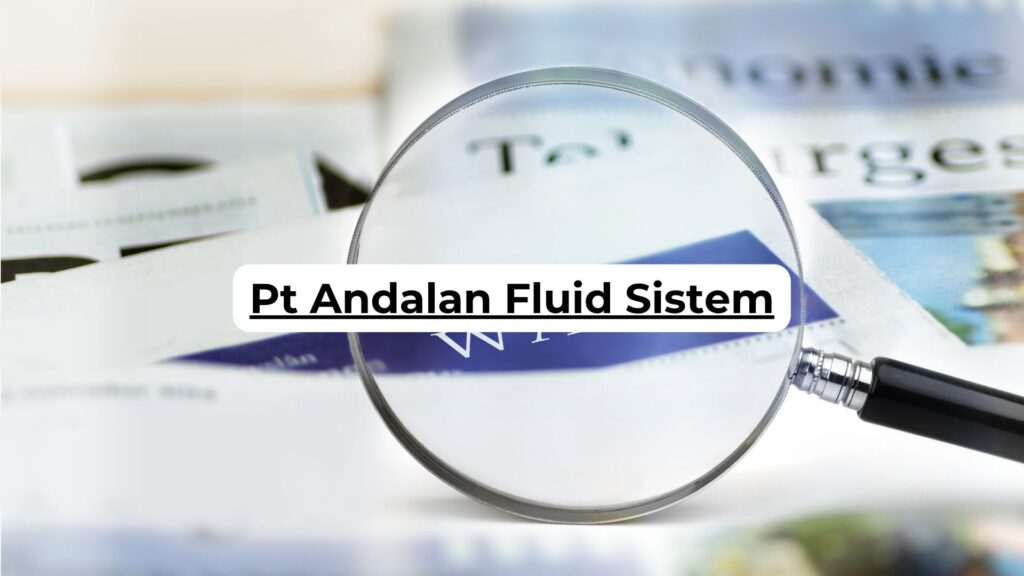 Pt Andalan Fluid Sistem