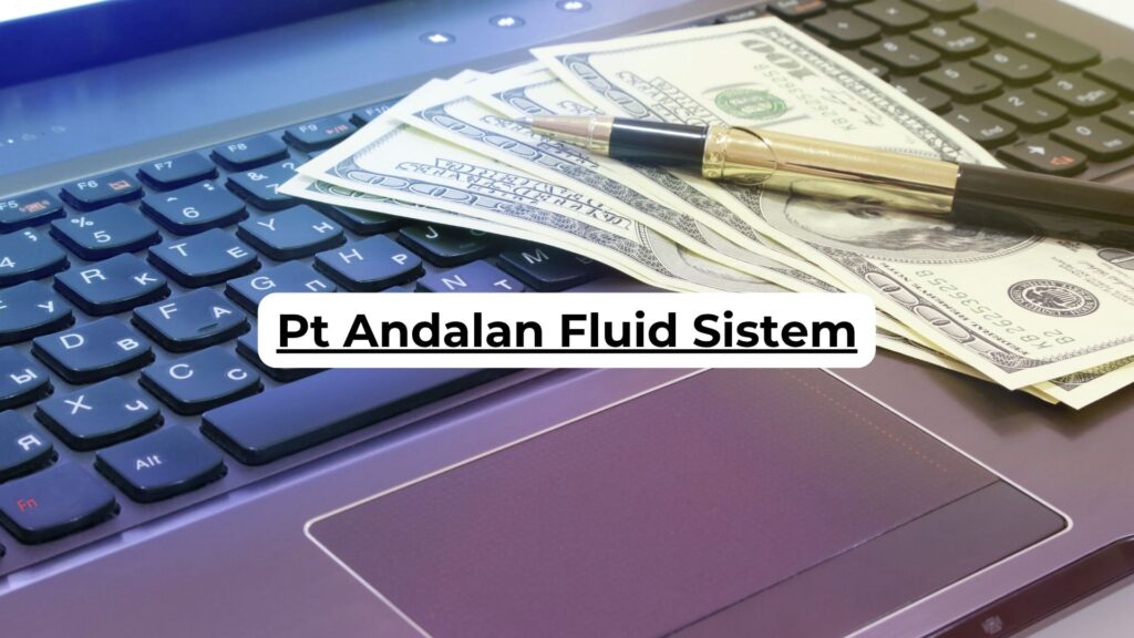 Pt Andalan Fluid Sistem