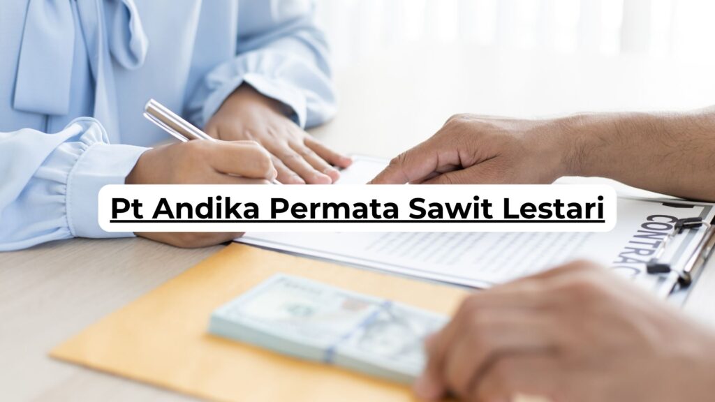 Pt Andika Permata Sawit Lestari