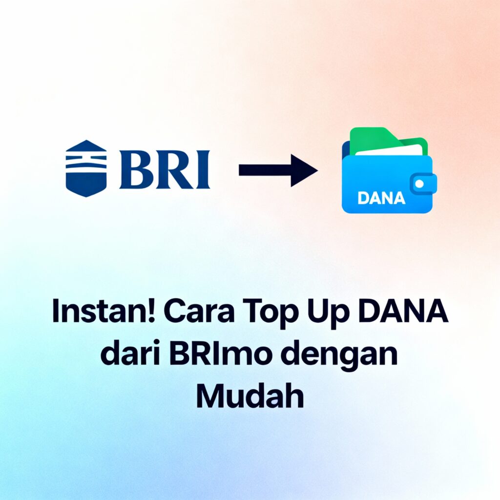Cara Top Up DANA dari BRImo