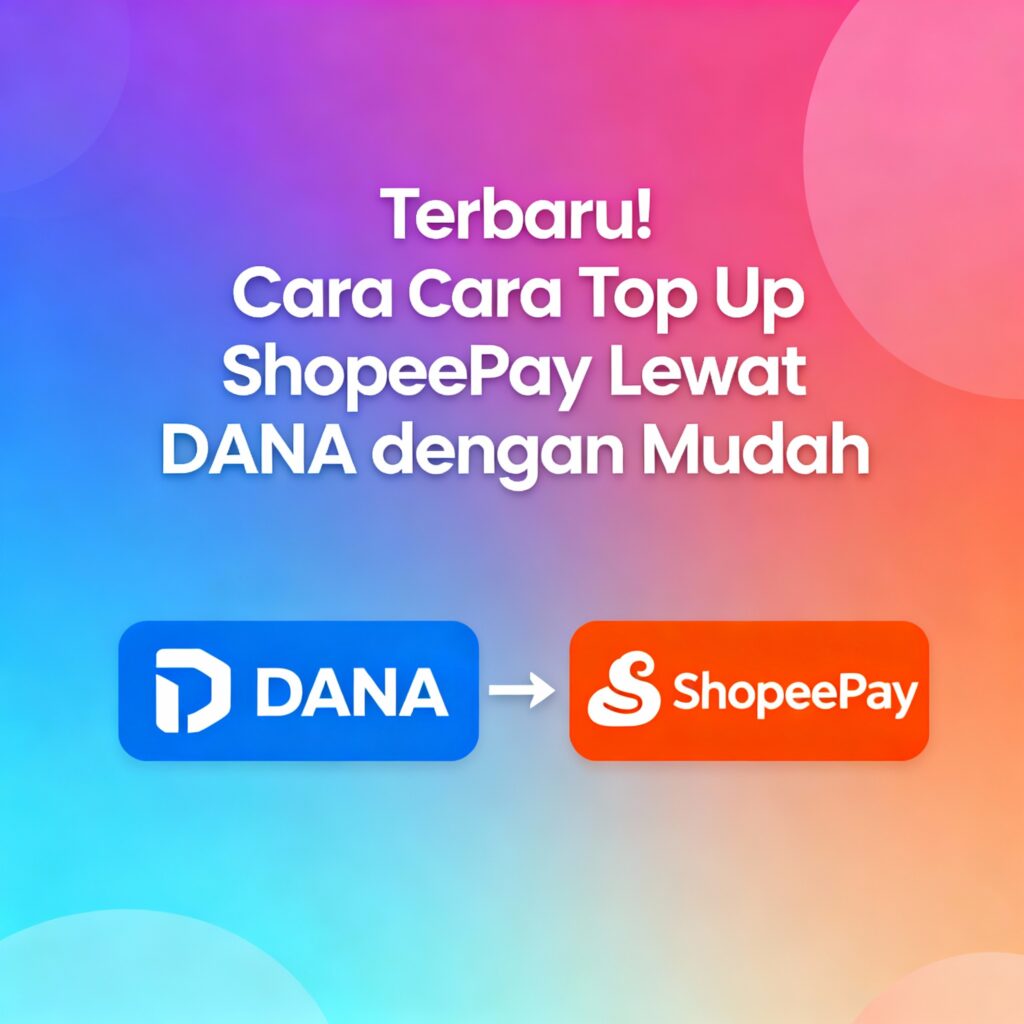Cara Top Up ShopeePay Lewat DANA